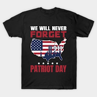 Patriot Day 9 11 America USA Gift IDea T-Shirt